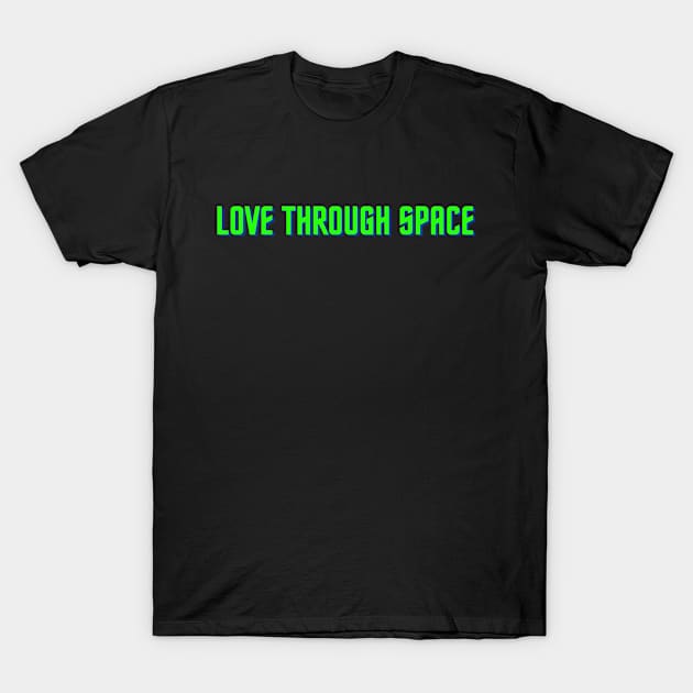 love through space T-Shirt by Tees by broke